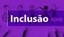 Inclusão-.jpg