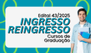 Ingresso e Reingresso Cursos de Graduação.png
